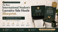 The Busy International Student Lucrative Side Hustle Blueprint. $1K/Month